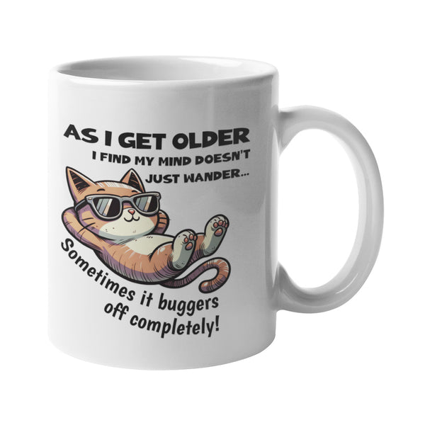 As I Get Older I Find My Mind Doesn't Just Wander Mug