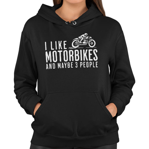 I Like Motorbikes And Maybe 3 People Unisex Hoodie