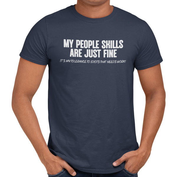 My People Skills Are Just Fine T-Shirt